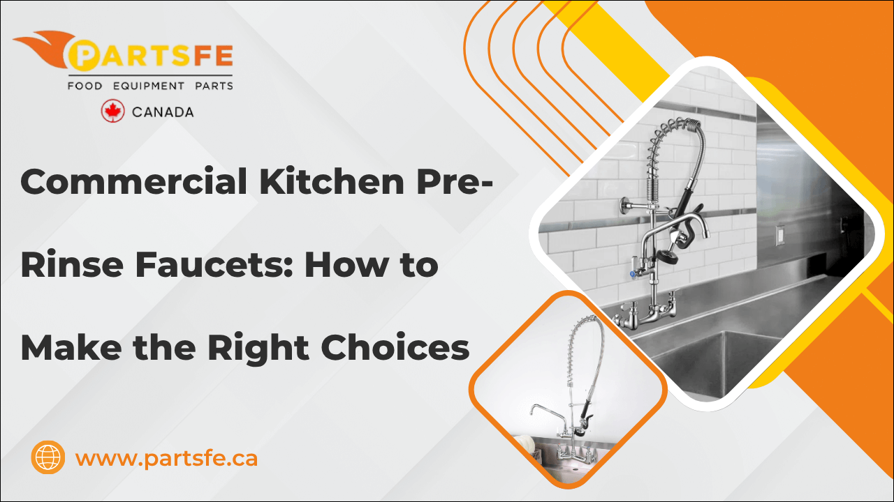 Commercial Kitchen Pre-Rinse Faucets: How to Make the Right Choices-PartsFeCa