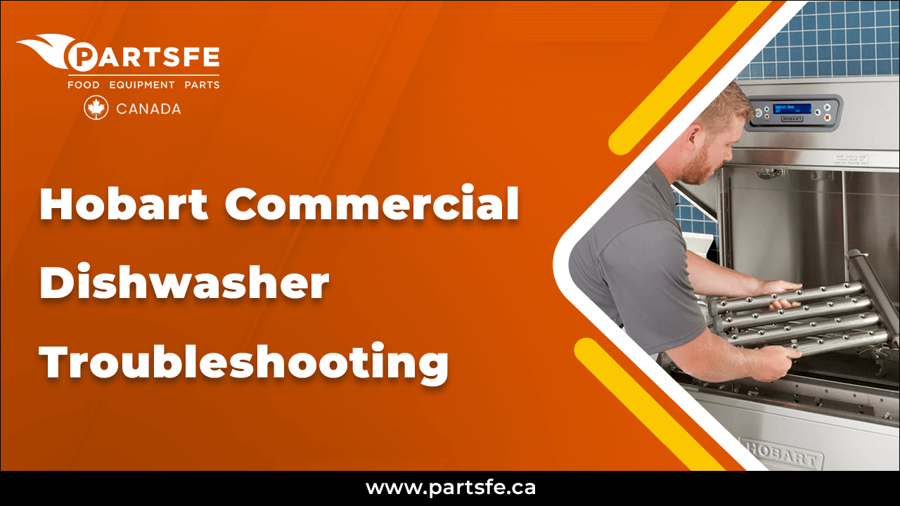 Hobart Commercial Dishwasher Troubleshooting_PartsFeCa