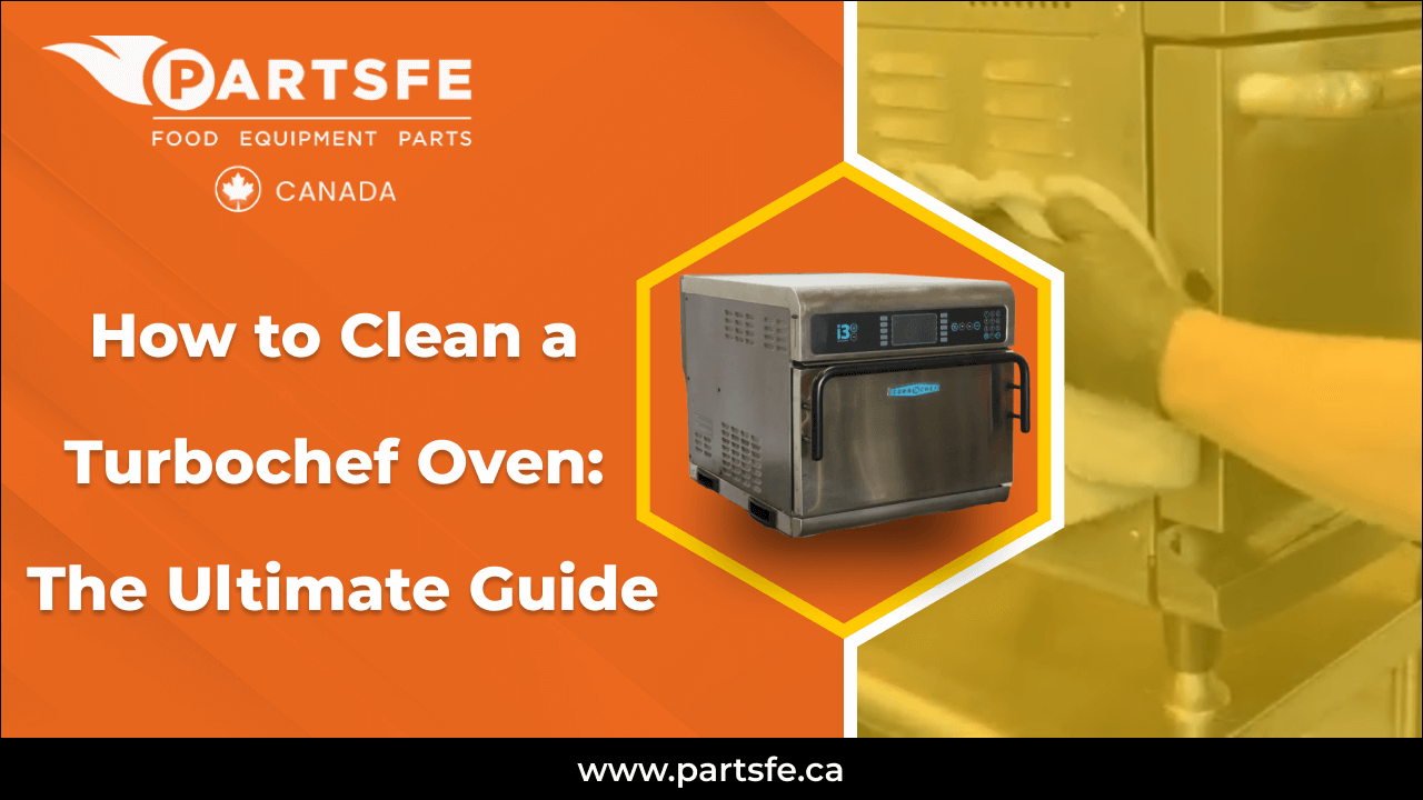 How to Clean a Turbochef Oven Ultimate Guide_PartsFeCa