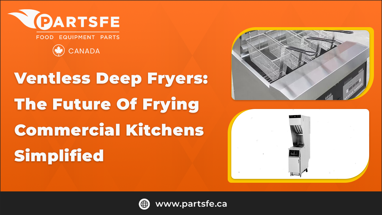 Ventless Deep Fryers: Future Frying Commercial Kitchens_PartsFeCa