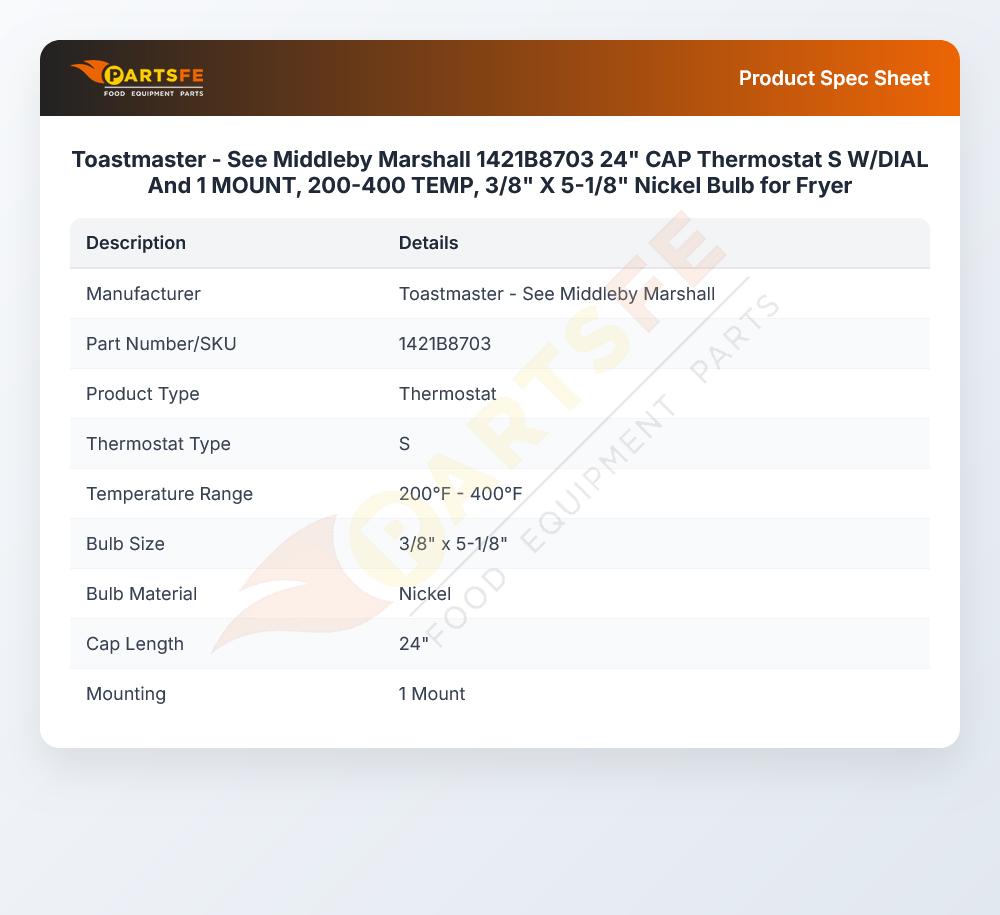 Toastmaster - See Middleby Marshall 1421B8703 Thermostat 200&deg;F-400&deg;F 3/8" X 5-1/8" 24" CAP S-Type